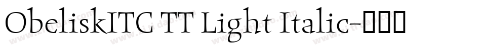 ObeliskITC TT Light Italic字体转换